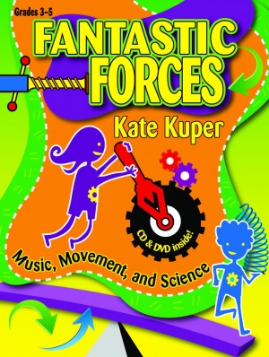 Fantastic Forces, published by Heritage Music Press (2016) and written by Kate Kuper and Troy Vogel, teaches music, movement, and science.